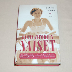 Diane Ducret Diktaattorien naiset